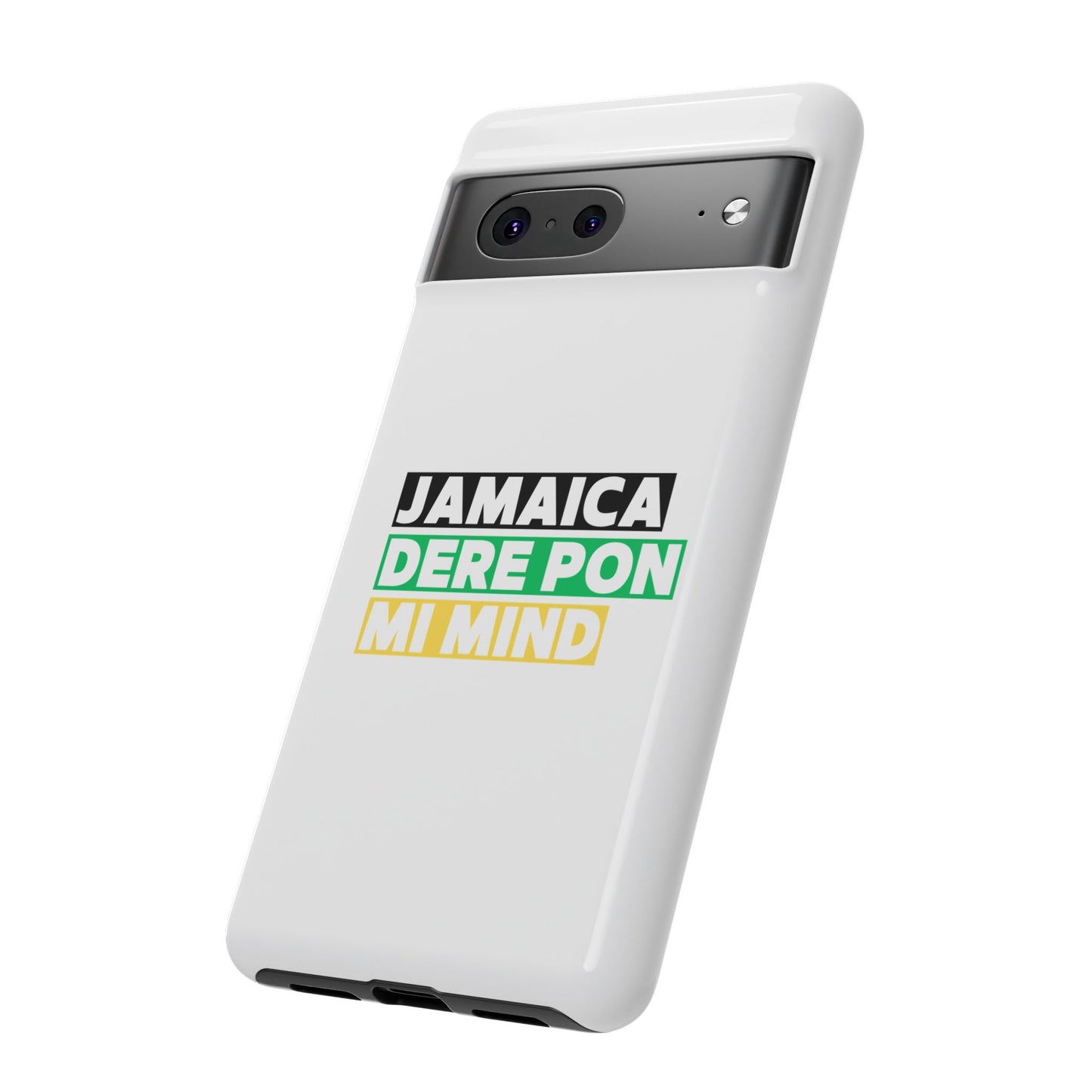 Jamaica Dere Pon Mi Mind Tough Phone Case — Jamaican Pride Protective Cover