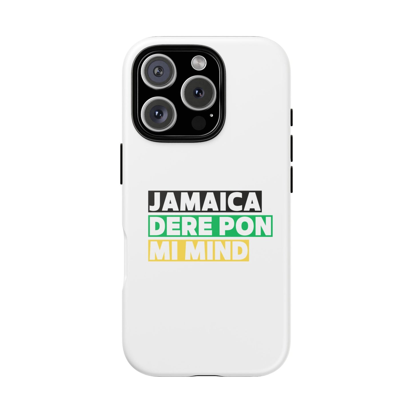 Jamaica Dere Pon Mi Mind Tough Phone Case — Jamaican Pride Protective Cover