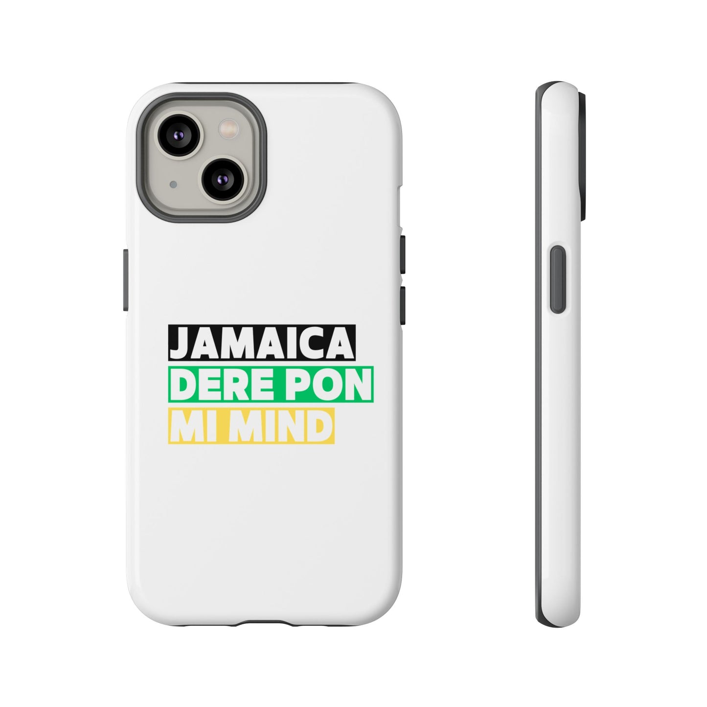 Jamaica Dere Pon Mi Mind Tough Phone Case — Jamaican Pride Protective Cover