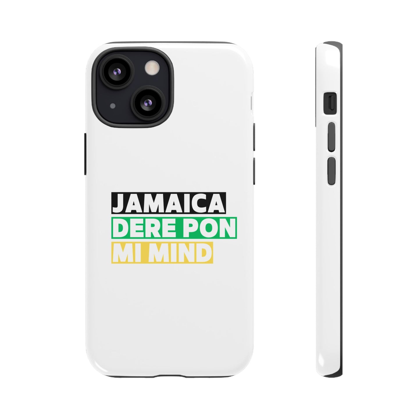 Jamaica Dere Pon Mi Mind Tough Phone Case — Jamaican Pride Protective Cover
