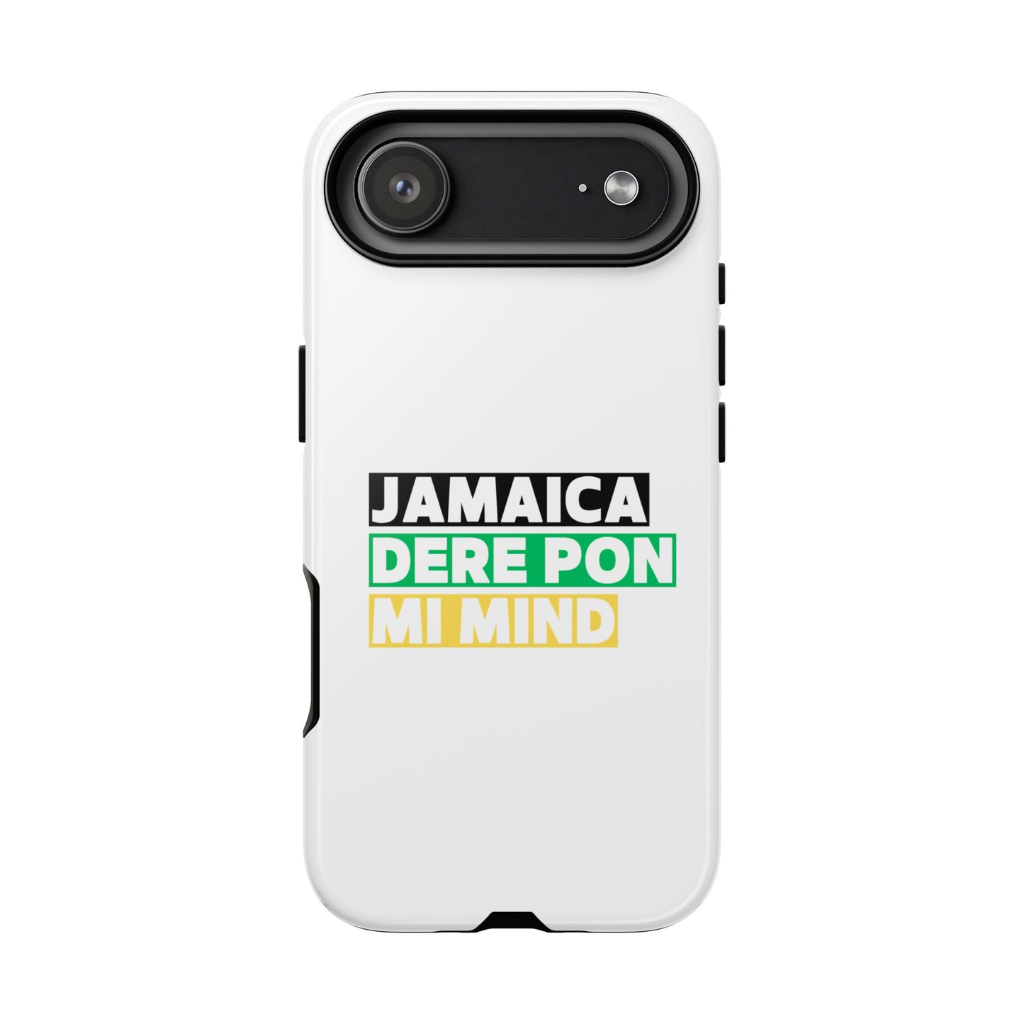 Jamaica Dere Pon Mi Mind Tough Phone Case — Jamaican Pride Protective Cover