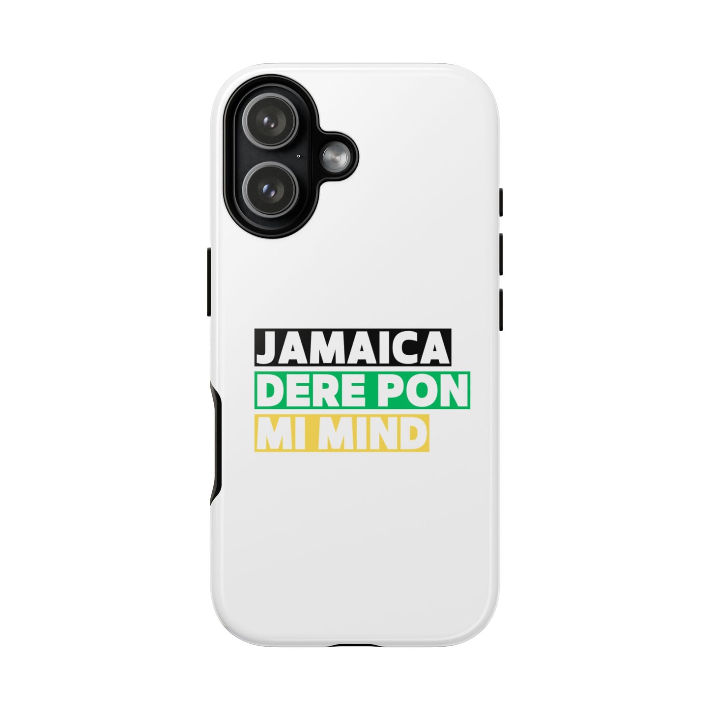 Jamaica Dere Pon Mi Mind Tough Phone Case — Jamaican Pride Protective Cover