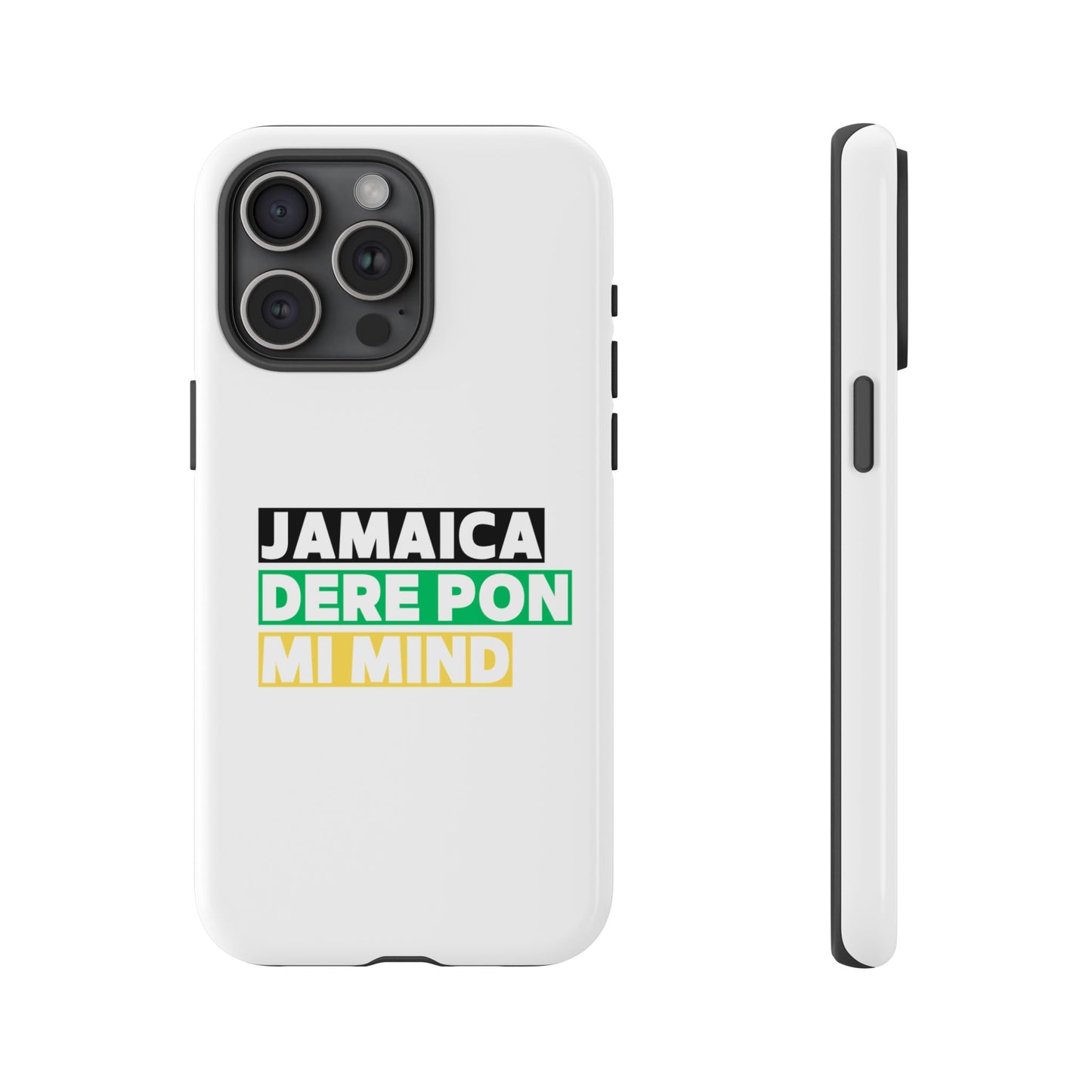 Jamaica Dere Pon Mi Mind Tough Phone Case — Jamaican Pride Protective Cover