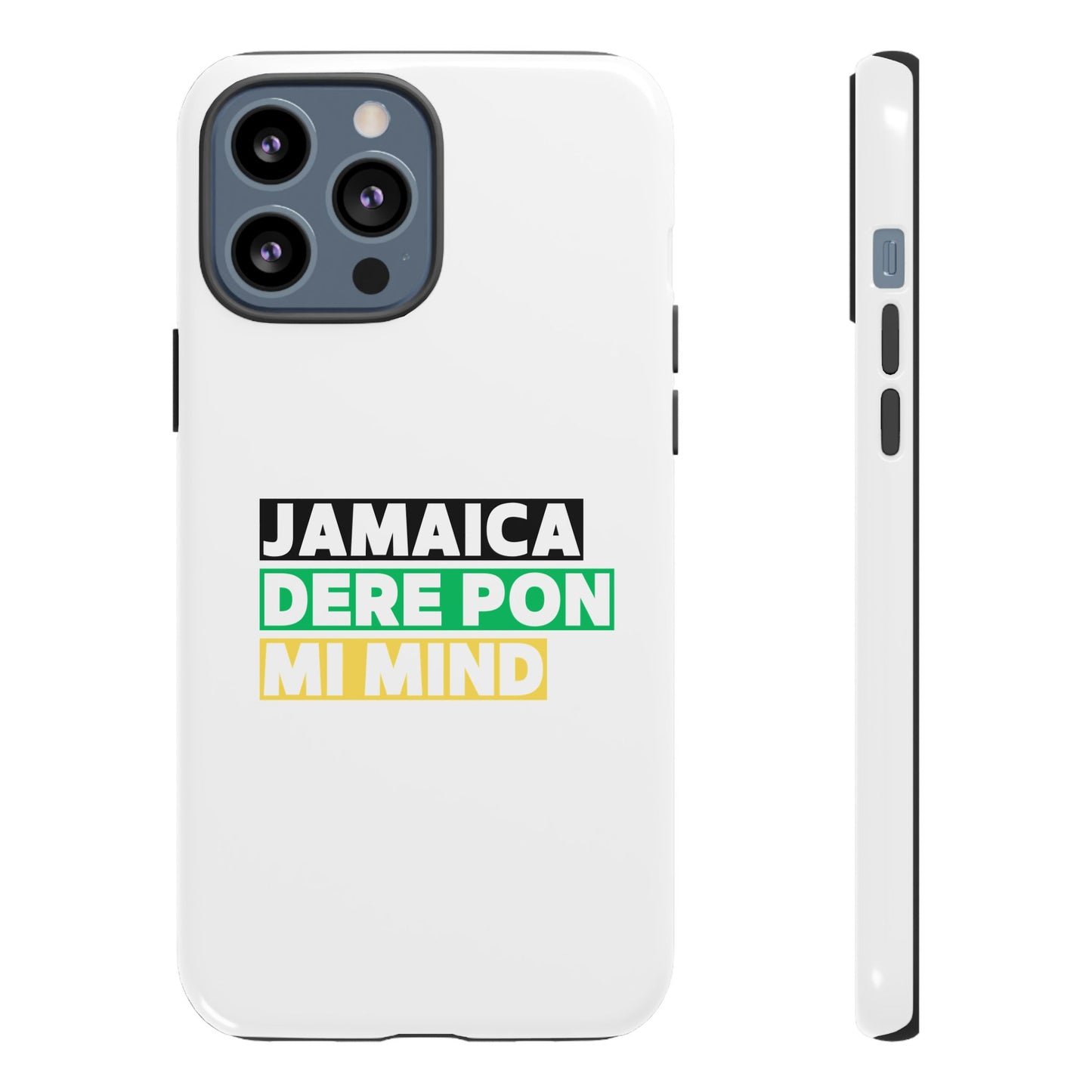 Jamaica Dere Pon Mi Mind Tough Phone Case — Jamaican Pride Protective Cover