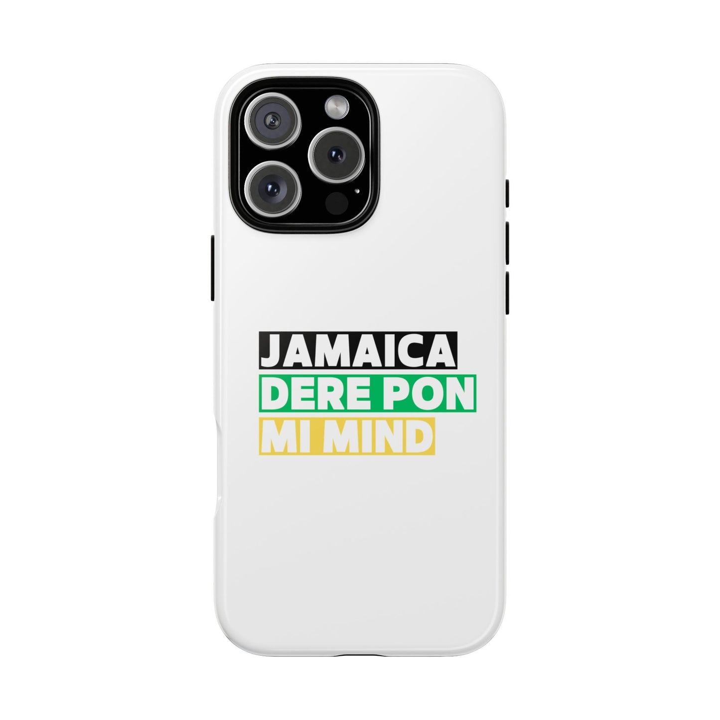 Jamaica Dere Pon Mi Mind Tough Phone Case — Jamaican Pride Protective Cover