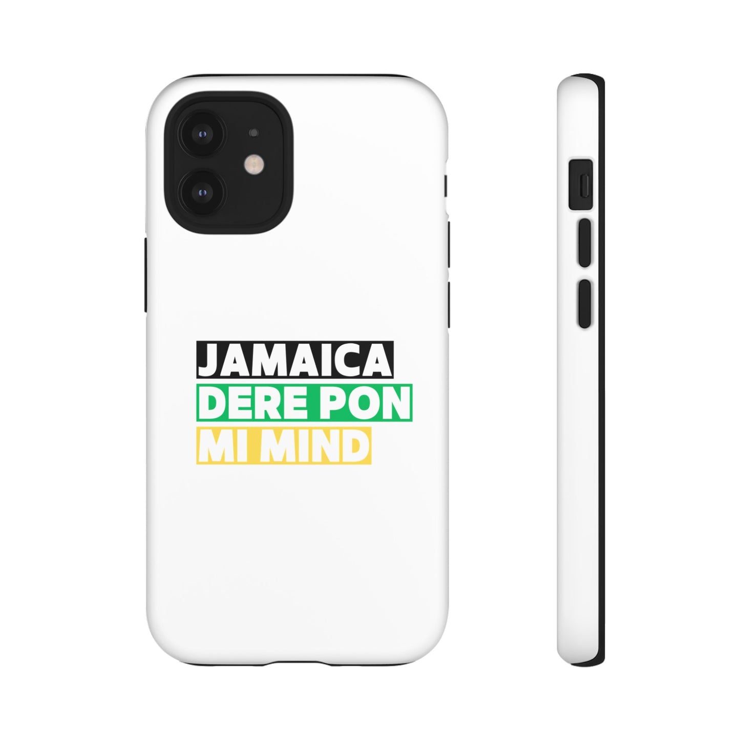 Jamaica Dere Pon Mi Mind Tough Phone Case — Jamaican Pride Protective Cover