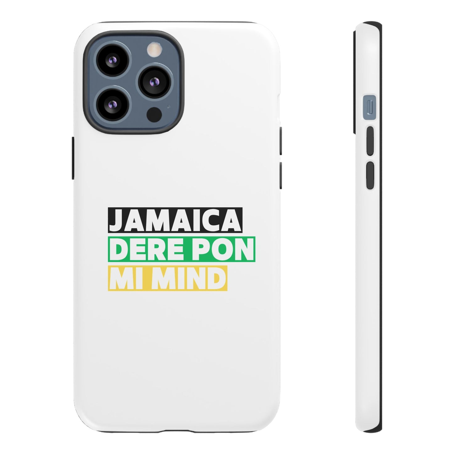 Jamaica Dere Pon Mi Mind Tough Phone Case — Jamaican Pride Protective Cover