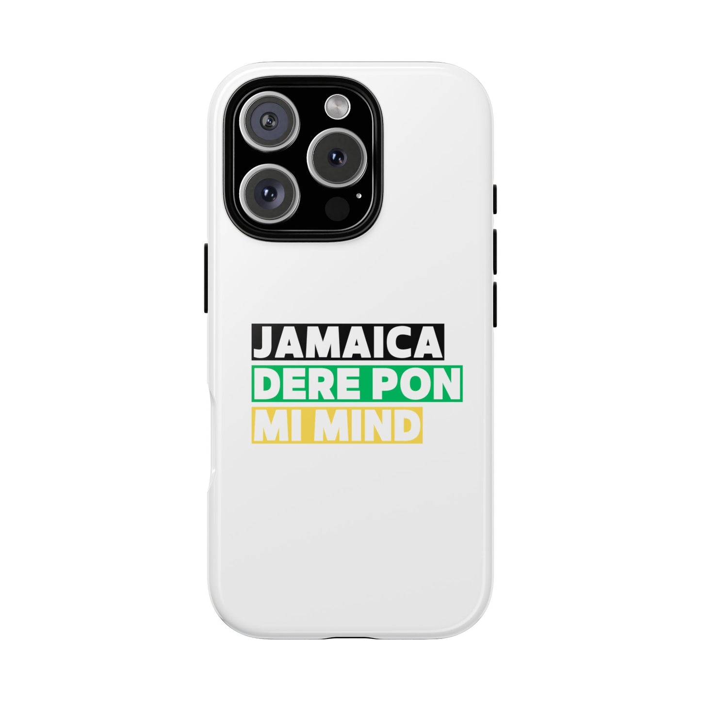 Jamaica Dere Pon Mi Mind Tough Phone Case — Jamaican Pride Protective Cover