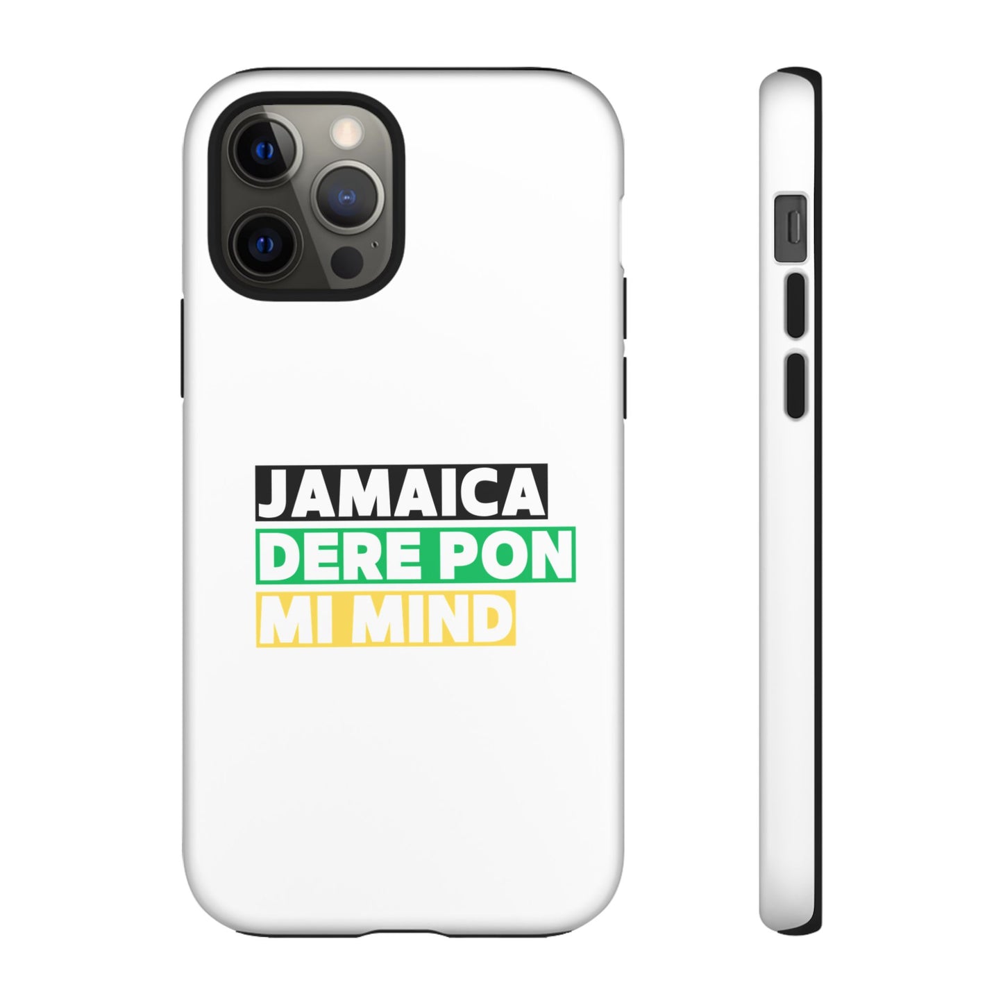 Jamaica Dere Pon Mi Mind Tough Phone Case — Jamaican Pride Protective Cover