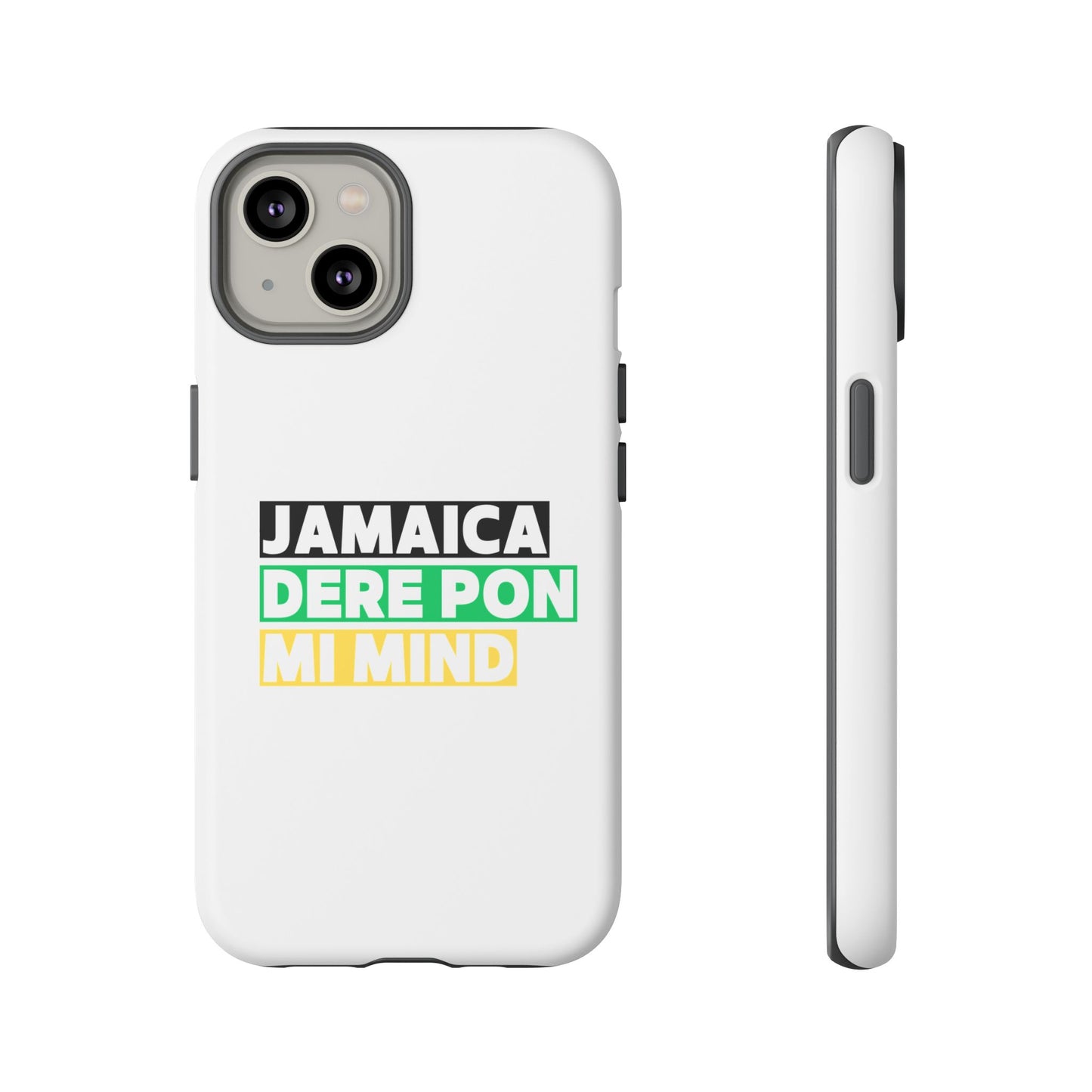 Jamaica Dere Pon Mi Mind Tough Phone Case — Jamaican Pride Protective Cover