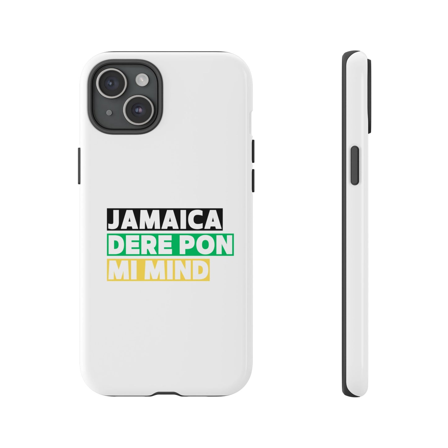 Jamaica Dere Pon Mi Mind Tough Phone Case — Jamaican Pride Protective Cover