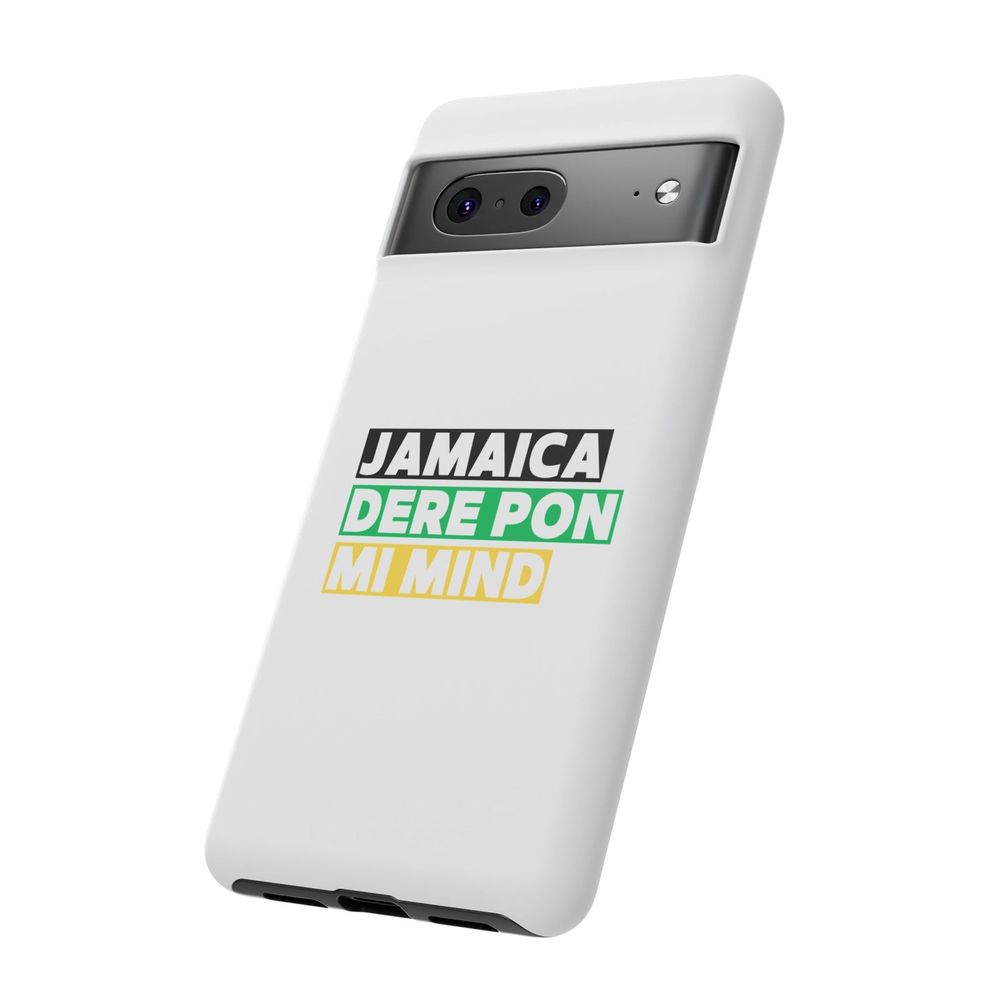 Jamaica Dere Pon Mi Mind Tough Phone Case — Jamaican Pride Protective Cover
