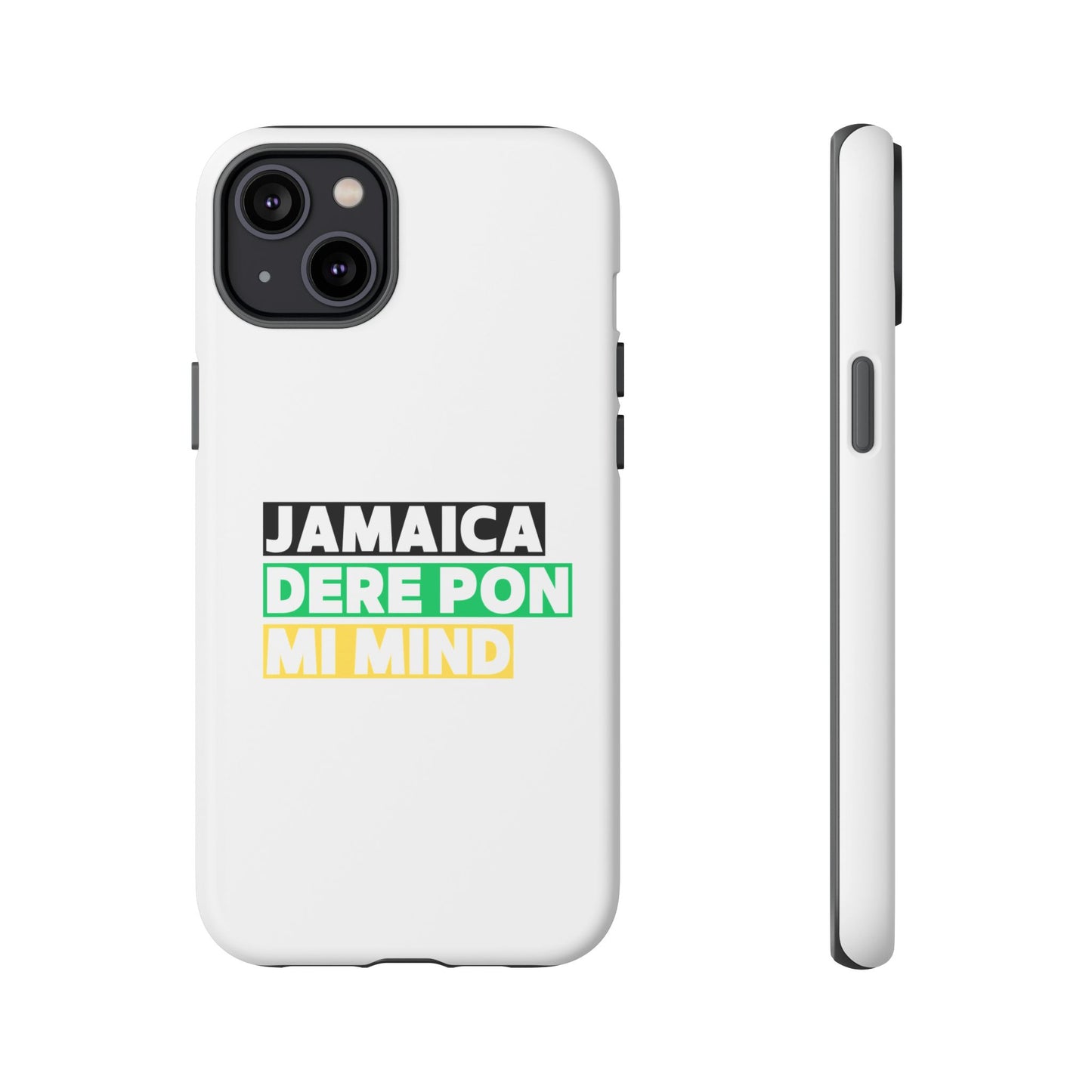 Jamaica Dere Pon Mi Mind Tough Phone Case — Jamaican Pride Protective Cover