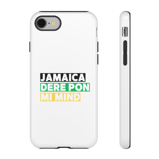 Jamaica Dere Pon Mi Mind Tough Phone Case — Jamaican Pride Protective Cover