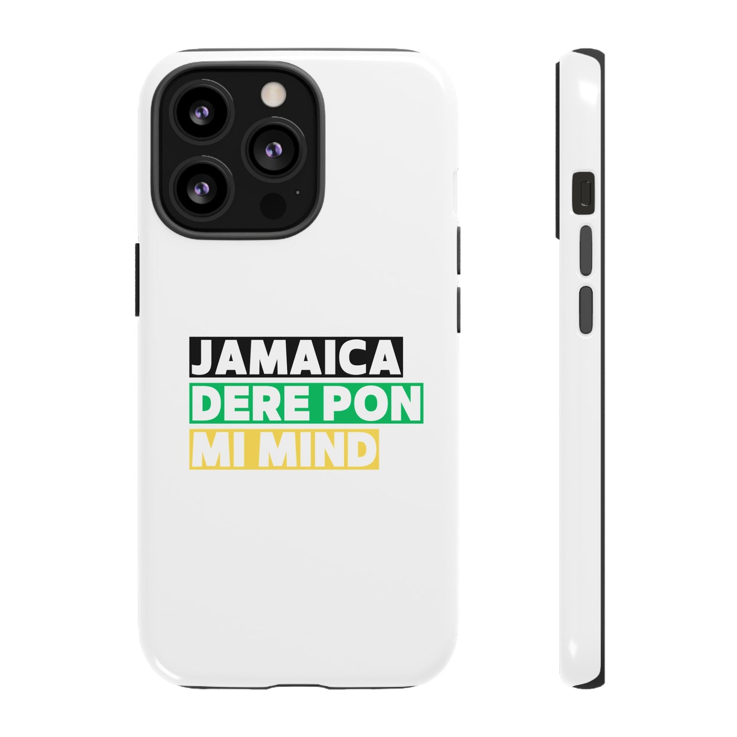 Jamaica Dere Pon Mi Mind Tough Phone Case — Jamaican Pride Protective Cover