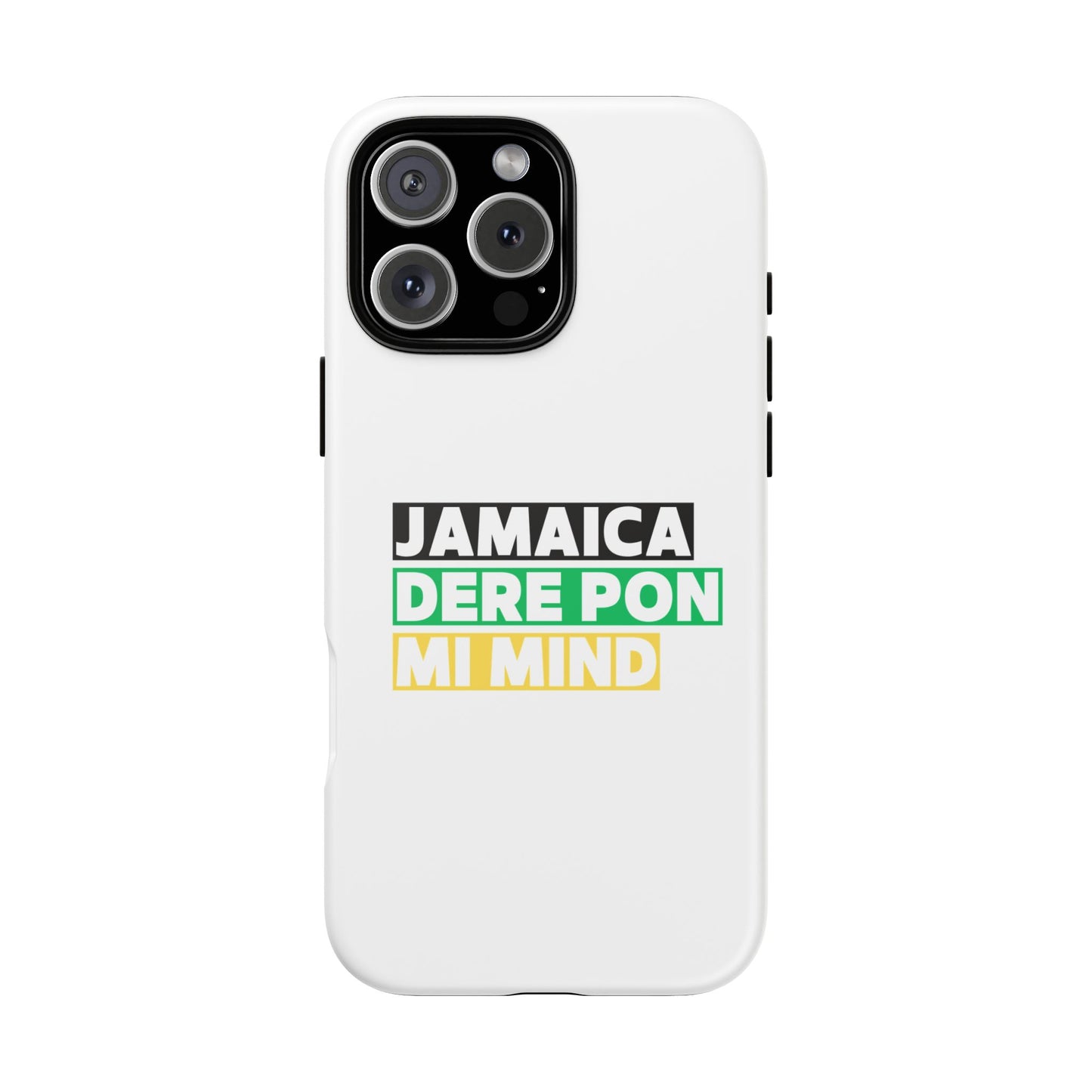 Jamaica Dere Pon Mi Mind Tough Phone Case — Jamaican Pride Protective Cover