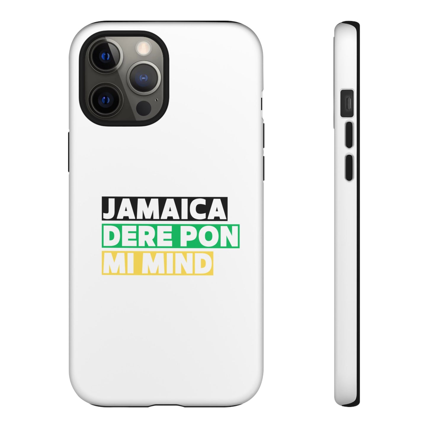 Jamaica Dere Pon Mi Mind Tough Phone Case — Jamaican Pride Protective Cover