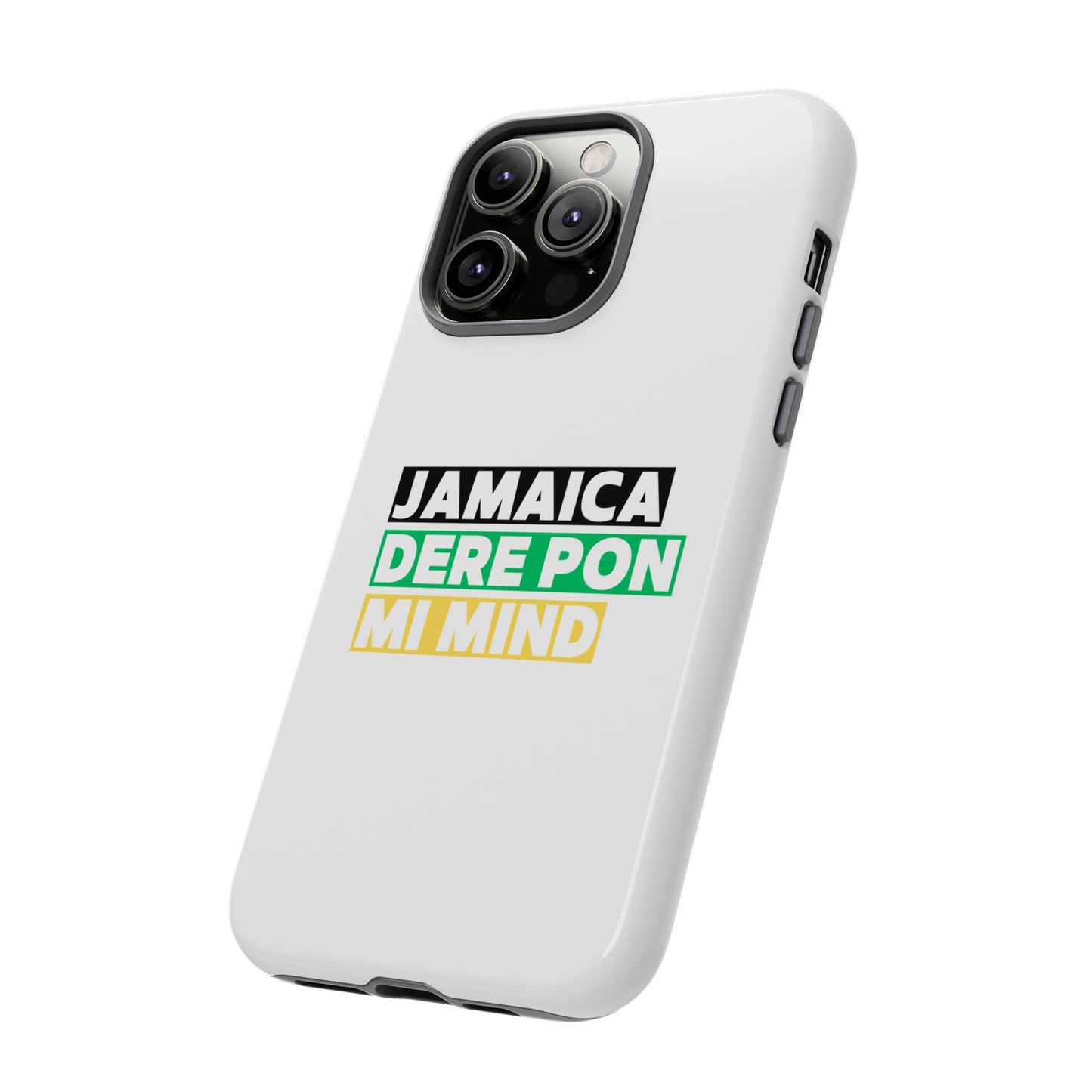 Jamaica Dere Pon Mi Mind Tough Phone Case — Jamaican Pride Protective Cover