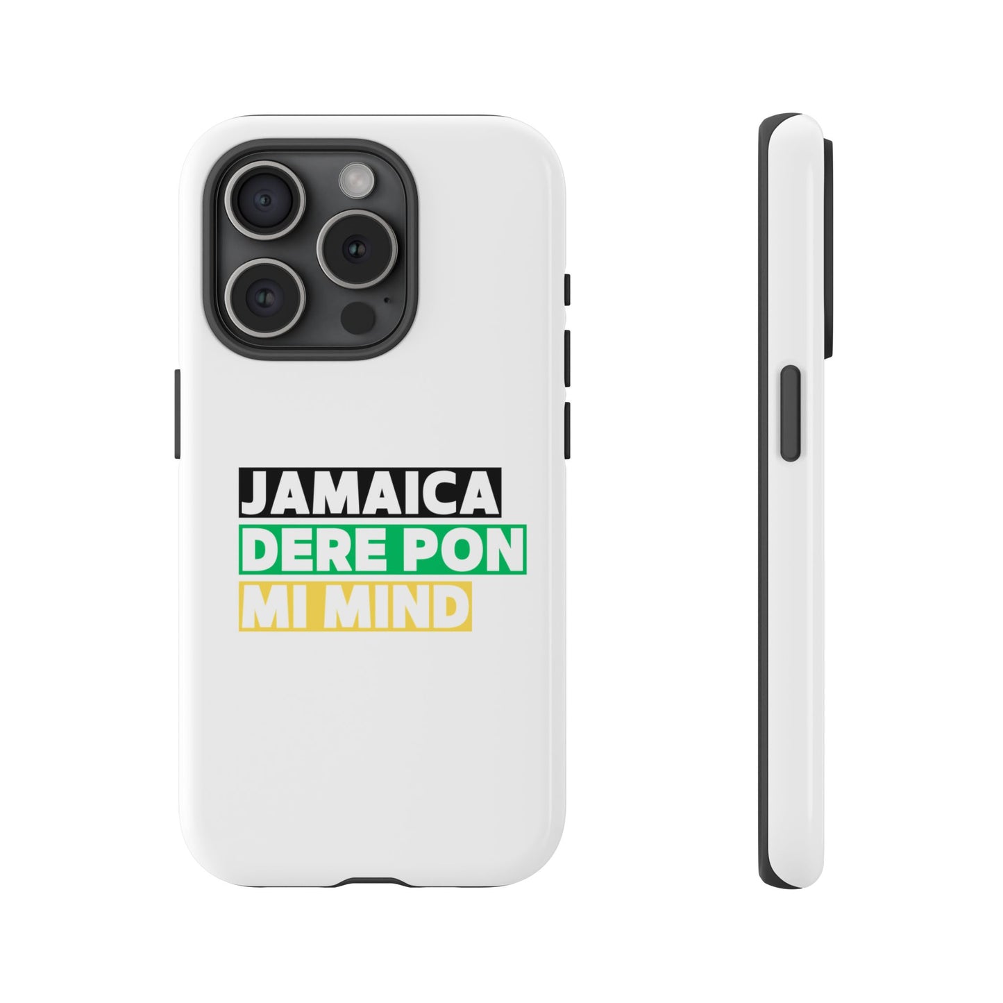 Jamaica Dere Pon Mi Mind Tough Phone Case — Jamaican Pride Protective Cover