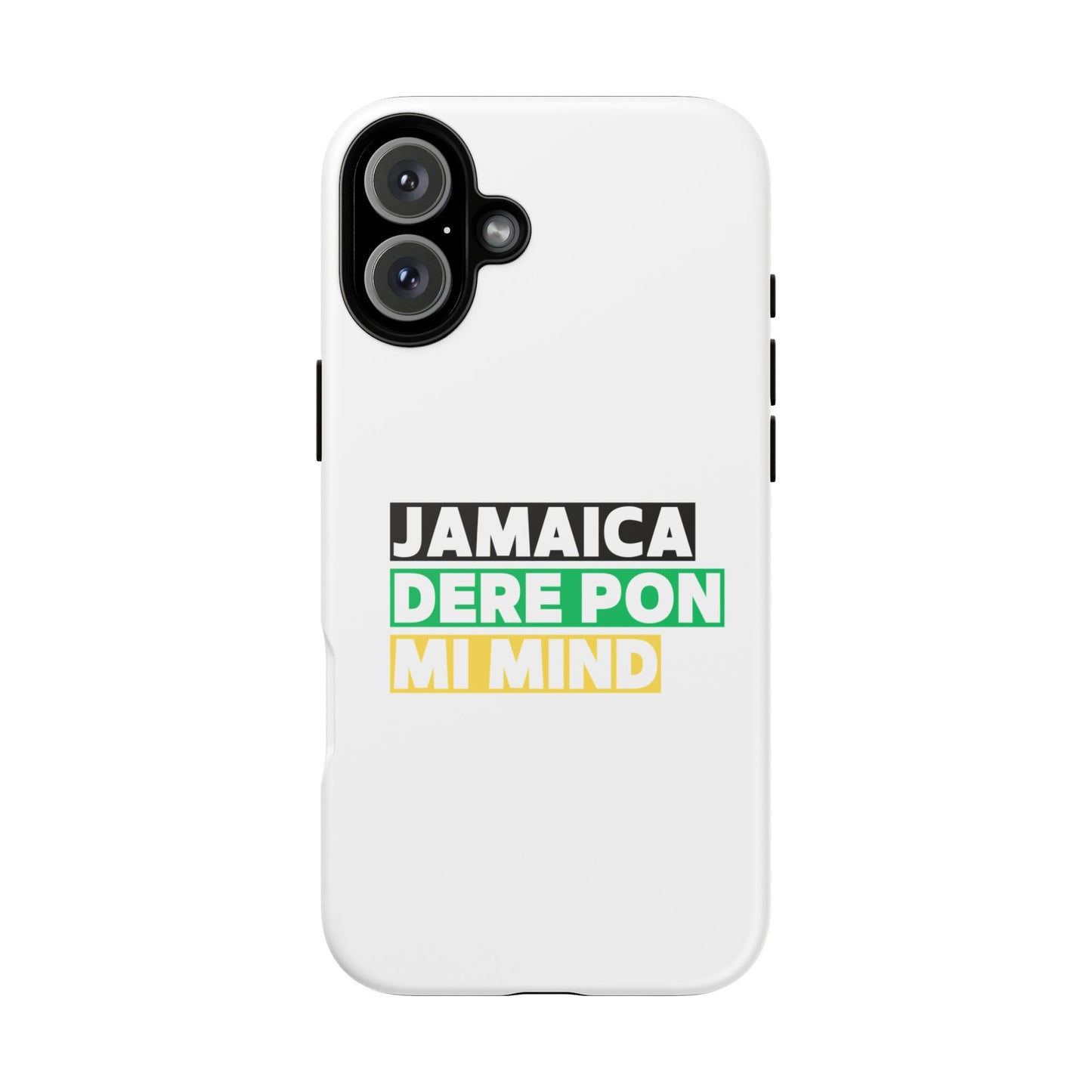 Jamaica Dere Pon Mi Mind Tough Phone Case — Jamaican Pride Protective Cover