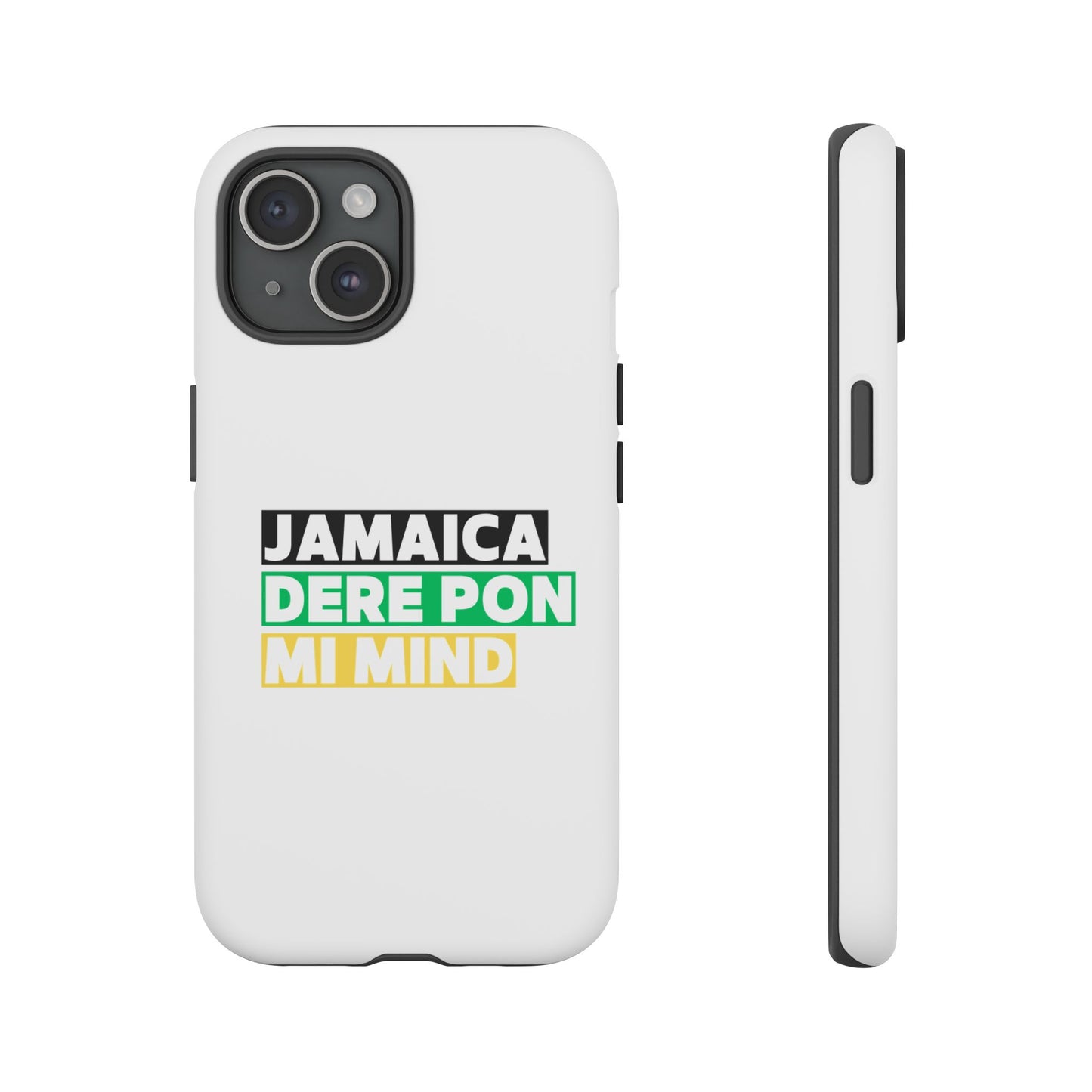 Jamaica Dere Pon Mi Mind Tough Phone Case — Jamaican Pride Protective Cover
