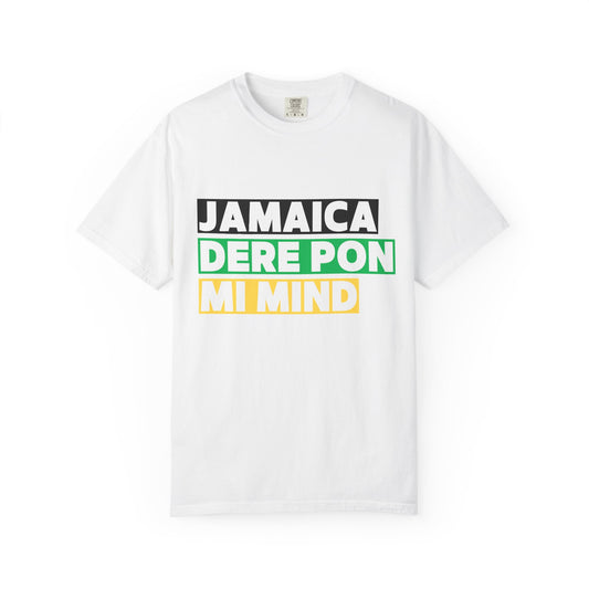 White unisex graphic t-shirt with 'Jamaica dere pon mi mind' written in bold lettering on a black, green and gold background